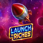 Launch to Riches